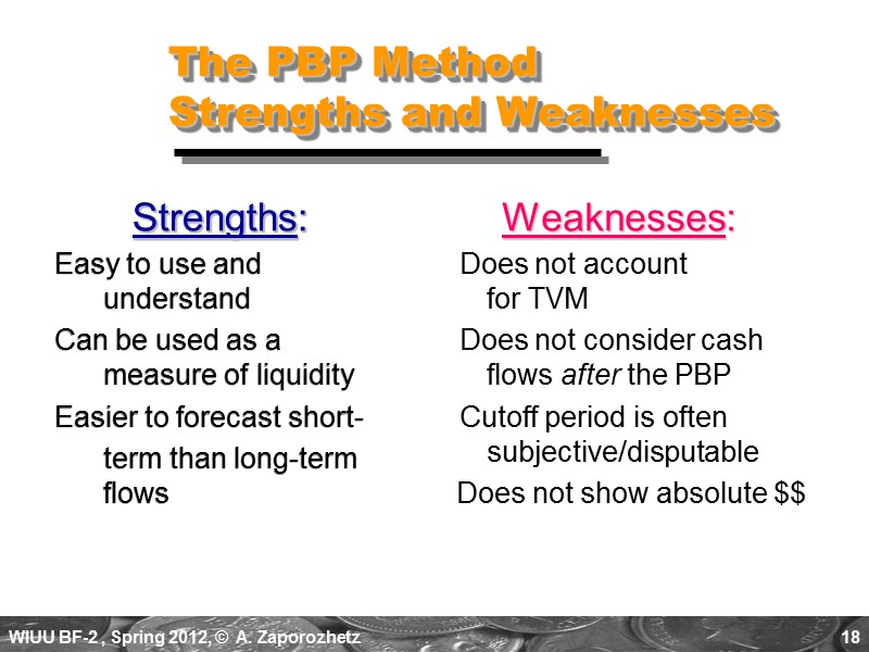 18 The PBP Method  Strengths and Weaknesses Strengths:   Easy to use